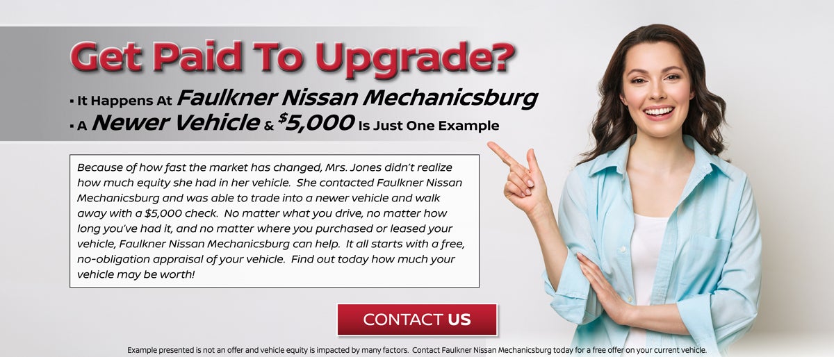 Get Paid to upgrade at Faulkner Nissan Of Mechanicsburg in Mechanicsburg PA